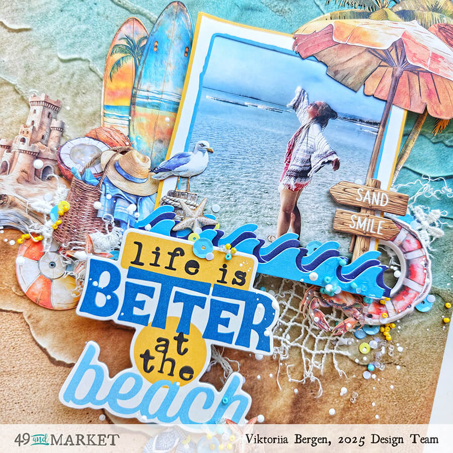 Life is better at the beach - Layout by Viktoriia
